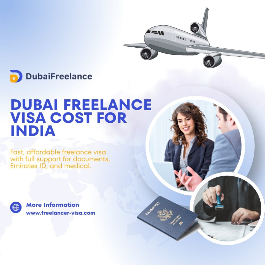 A Complete Guide to Dubai Freelance Visa Cost for Indian Nationals